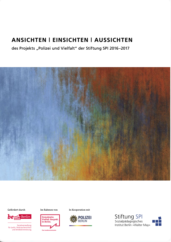 Ansichten | Einsichten | Aussichten des Projekts ‘Polizei und Vielfalt’ der Stiftung SPI 2016–2017.